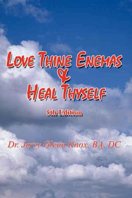 Bild des Verkufers fr Love Thine Enemas & Heal Thyself: 5th Ed. (Paperback or Softback) zum Verkauf von BargainBookStores
