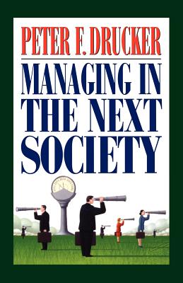 Seller image for Managing in the Next Society: Lessons from the Renown Thinker and Writer on Corporate Management (Paperback or Softback) for sale by BargainBookStores