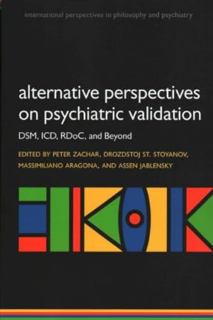 Seller image for Alternative Perspectives on Psychiatric Validation : Dsm, Icd, Rdoc, and Beyond for sale by GreatBookPrices