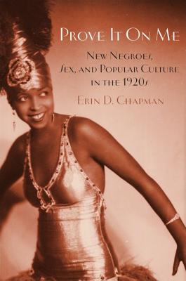 Image du vendeur pour Prove It on Me: New Negroes, Sex, and Popular Culture in the 1920s (Paperback or Softback) mis en vente par BargainBookStores