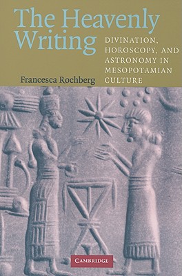 Seller image for The Heavenly Writing: Divination, Horoscopy, and Astronomy in Mesopotamian Culture (Paperback or Softback) for sale by BargainBookStores