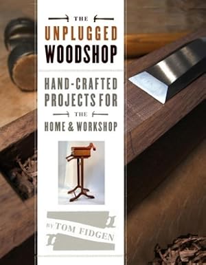 Image du vendeur pour The Unplugged Woodshop: Hand-Crafted Projects for the Home & Workshop (Hardback or Cased Book) mis en vente par BargainBookStores