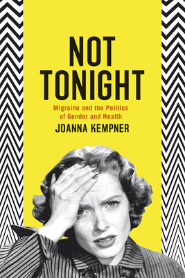 Seller image for Not Tonight: Migraine and the Politics of Gender and Health (Paperback or Softback) for sale by BargainBookStores