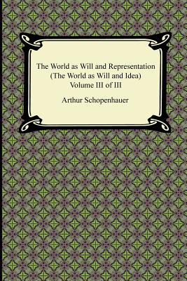 Immagine del venditore per The World as Will and Representation (the World as Will and Idea), Volume III of III (Paperback or Softback) venduto da BargainBookStores