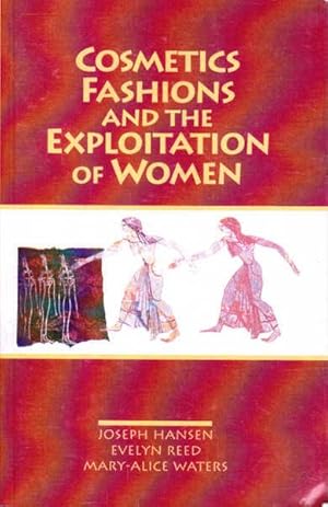 Imagen del vendedor de Cosmetics Fashions and the Exploitation of Women a la venta por Goulds Book Arcade, Sydney