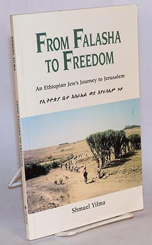 From Falasha to Freedom: an Ethiopian Jew's Journey to Jerusalem