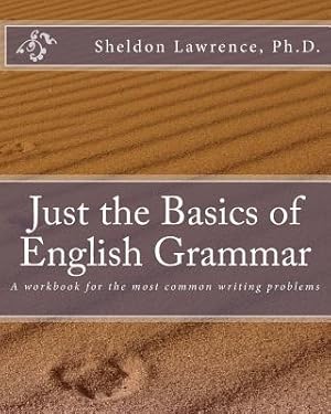 Immagine del venditore per Just the Basics of English Grammar: A Workbook for the Most Common Writing Problems (Paperback or Softback) venduto da BargainBookStores