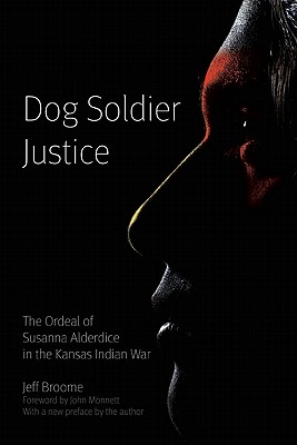 Seller image for Dog Soldier Justice: The Ordeal of Susanna Alderdice in the Kansas Indian War (Paperback or Softback) for sale by BargainBookStores