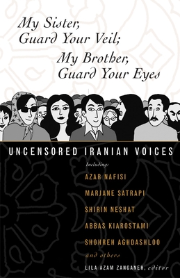 Seller image for My Sister, Guard Your Veil; My Brother, Guard Your Eyes: Uncensored Iranian Voices (Paperback or Softback) for sale by BargainBookStores