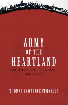 Bild des Verkufers fr Army of the Heartland: The Army of Tennessee, 1861-1862 (Paperback or Softback) zum Verkauf von BargainBookStores