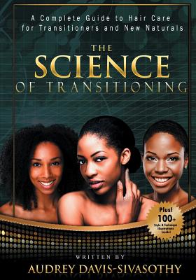 Bild des Verkufers fr The Science of Transitioning: A Complete Guide to Hair Care for Transitioners and New Naturals (Paperback or Softback) zum Verkauf von BargainBookStores