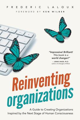 Image du vendeur pour Reinventing Organizations: A Guide to Creating Organizations Inspired by the Next Stage of Human Consciousness (Paperback or Softback) mis en vente par BargainBookStores