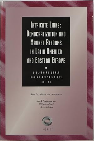 Imagen del vendedor de Intricate Links: Democratization and Market Reforms in Latin America and Eastern Europe a la venta por Newbury Books