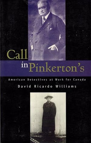 Imagen del vendedor de Call in Pinkerton's: American Detectives at Work for Canada a la venta por Clausen Books, RMABA