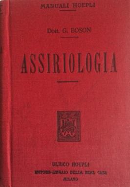 Assiriologia. Elementi di Grammatica, Sillabario, Crestomazia e dizionarietto.