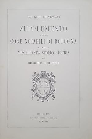 Supplemento alle Cose Notabili di Bologna e alla Miscellanea Storico - Patria di Giuseppe Guidicini.