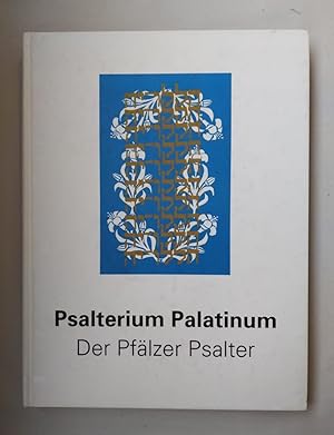 Psalterium Palatinum. Der Pfälzer Psalter.