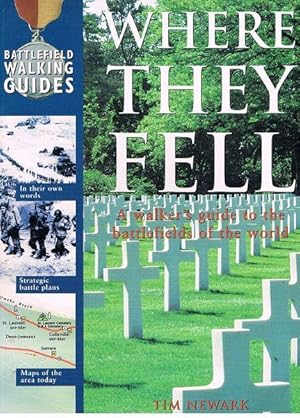 Where They Fell: A Walker's Guide to the Battlefields of the World