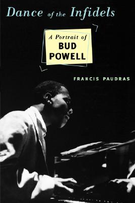 Seller image for Dance of the Infidels: A Portrait of Bud Powell (Paperback or Softback) for sale by BargainBookStores