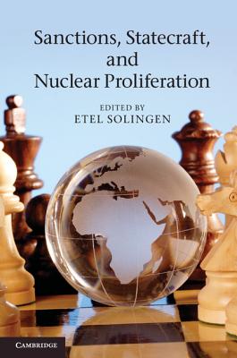Seller image for Sanctions, Statecraft, and Nuclear Proliferation: Sanctions, Inducements, and Collective Action. Edited by Etel Solingen (Paperback or Softback) for sale by BargainBookStores