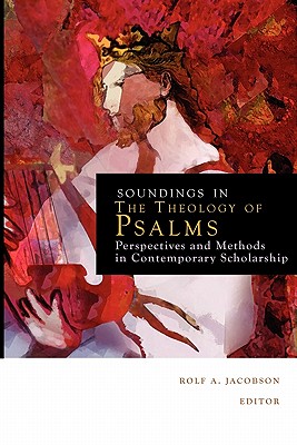 Immagine del venditore per Soundings in the Theology of Psalms: Perspectives and Methods in Contemporary Scholarship (Paperback or Softback) venduto da BargainBookStores