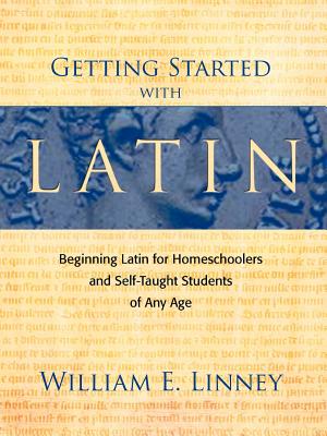 Seller image for Getting Started with Latin: Beginning Latin for Homeschoolers and Self-Taught Students of Any Age (Paperback or Softback) for sale by BargainBookStores