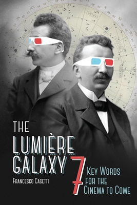 Immagine del venditore per The Lumiere Galaxy: Seven Key Words for the Cinema to Come (Paperback or Softback) venduto da BargainBookStores