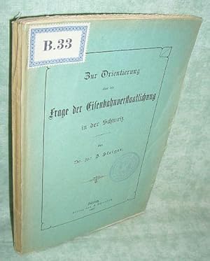 Seller image for Zur Orientierung ber die Frage der Eisenbahnverstaatlichung in der Schweiz. for sale by Antiquariat  Lwenstein