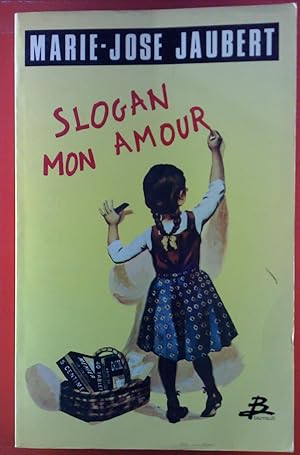 Image du vendeur pour Slogan Mon Amour. mis en vente par biblion2