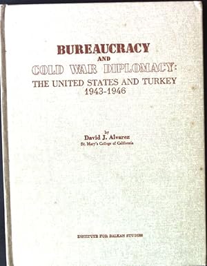 Bild des Verkufers fr Bureaucracy and Cold war Diplomacy: The United States and Turkey 1943-1946 zum Verkauf von books4less (Versandantiquariat Petra Gros GmbH & Co. KG)