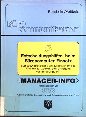 Bild des Verkufers fr Entscheidungshilfen beim Brocomputereinsatz : betriebswirtschaftl. u. Datensicherheits-Kriterien zur Auswahl u. Bewertung von Brocomputern. Bro-Kommunikation ; 5 zum Verkauf von books4less (Versandantiquariat Petra Gros GmbH & Co. KG)