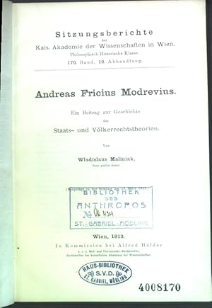 Image du vendeur pour Andreas Fricius Modrevius: Ein Beitrag zur Geschichte der Staats- und Vlkerrechtstheorien; Sitzungsberichte der Kais. Akademie der Wissenschaften in Wien, 170. Band, 10. Abhandlung; mis en vente par books4less (Versandantiquariat Petra Gros GmbH & Co. KG)