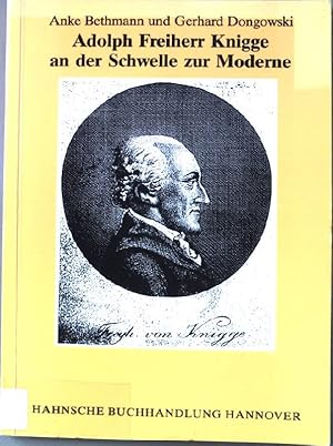 Bild des Verkufers fr Adolph Freiherr Knigge an der Schwelle zur Moderne : ein Beitrag zur politischen Ideengeschichte der deutschen Sptaufklrung. Quellen und Darstellungen zur Geschichte Niedersachsens ; Bd. 112 zum Verkauf von books4less (Versandantiquariat Petra Gros GmbH & Co. KG)