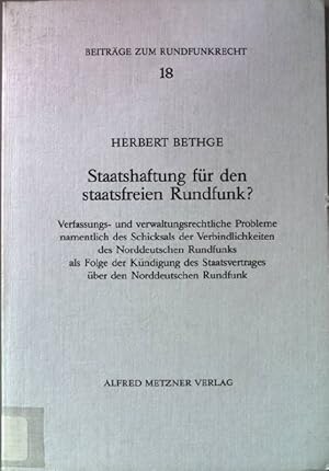 Imagen del vendedor de Staatshaftung fr den staatsfreien Rundfunk? : Verfassungs- u. verwaltungsrechtl. Probleme namentl. d. Schicksals d. Verbindlichkeiten d. Norddt. Rundfunks als Folge d. Kndigung d. Staatsvertrages ber d. Norddt. Rundfunk. Beitrge zum Rundfunkrecht ; H. 18 a la venta por books4less (Versandantiquariat Petra Gros GmbH & Co. KG)