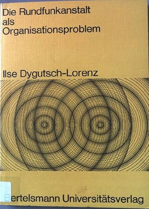 Seller image for Die Rundfunkanstalt als Organisationsproblem : ausgewhlte Organisationseinheiten in Beschreibung u. Analyse. Gesellschaft und Kommunikation ; Bd. 8 for sale by books4less (Versandantiquariat Petra Gros GmbH & Co. KG)