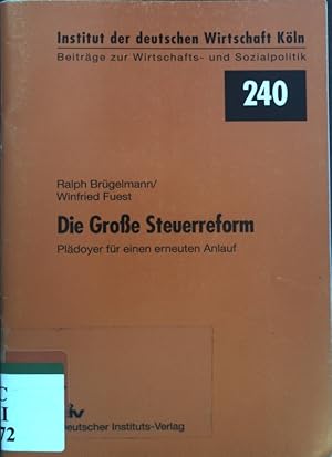 Bild des Verkufers fr Die groe Steuerreform : Pldoyer fr einen erneuten Anlauf. Beitrge zur Wirtschafts- und Sozialpolitik ; 240 = 1998,1 zum Verkauf von books4less (Versandantiquariat Petra Gros GmbH & Co. KG)