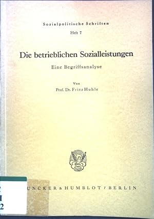 Bild des Verkufers fr Die betrieblichen Sozialleistungen; eine Begriffsanalyse. Sozialpolitische Schriften, Heft 7; zum Verkauf von books4less (Versandantiquariat Petra Gros GmbH & Co. KG)