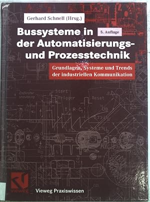 Seller image for Bussysteme in der Automatisierungs- und Prozesstechnik. Grundlagen, Systeme und Trends der industriellen Kommunikation; Vieweg Praxiswissen; for sale by books4less (Versandantiquariat Petra Gros GmbH & Co. KG)