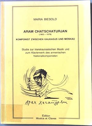 Bild des Verkufers fr Aram Chatschaturjan : (1903 - 1978) ; Komponist zwischen Kaukasus und Moskau ; Studien zur transkaukasischen Musik und zum Klavierwerk des armenischen Nationalkomponisten ; eine Publikation anlsslich der 5. Klaviermeisterklasse fr die Jugend mit Volker Banfield. Beitrge zur Klaviermusik ; Bd. 4 zum Verkauf von books4less (Versandantiquariat Petra Gros GmbH & Co. KG)