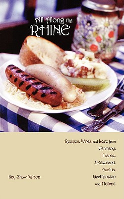 Immagine del venditore per All Along the Rhine: Recipes, Wines and Lore from Germany, France, Switzerland, Austria, Liechtenstein and Holland (Paperback or Softback) venduto da BargainBookStores
