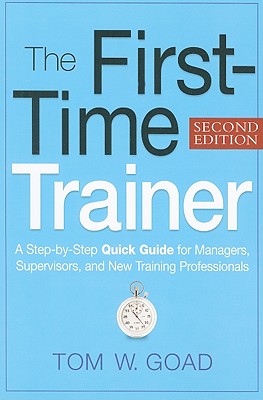 Seller image for The First-Time Trainer: A Step-By-Step Quick Guide for Managers, Supervisors, and New Training Professionals (Paperback or Softback) for sale by BargainBookStores