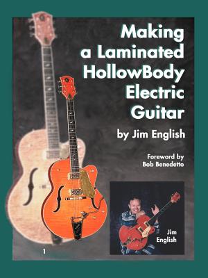 Seller image for Making a Laminated Hollowbody Electric Guitar (Paperback or Softback) for sale by BargainBookStores