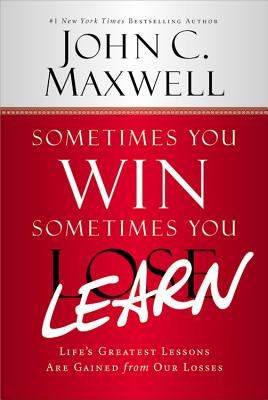 Seller image for Sometimes You Win--Sometimes You Learn: Life's Greatest Lessons Are Gained from Our Losses (Hardback or Cased Book) for sale by BargainBookStores