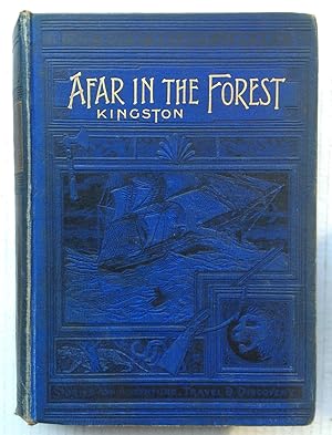 Afar in the Forest, a Tale of Adventure in North America