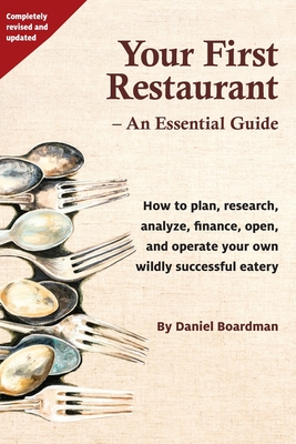 Immagine del venditore per Your First Restaurant - An Essential Guide: How to Plan, Research, Analyze, Finance, Open, and Operate Your Own Wildly-Succesful Eatery. (Paperback or Softback) venduto da BargainBookStores