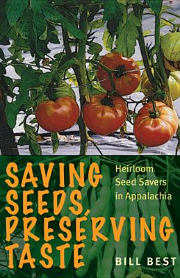 Immagine del venditore per Saving Seeds, Preserving Taste: Heirloom Seed Savers in Appalachia (Paperback or Softback) venduto da BargainBookStores