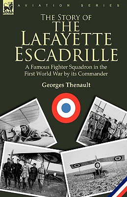 Immagine del venditore per The Story of the Lafayette Escadrille: A Famous Fighter Squadron in the First World War by Its Commander (Paperback or Softback) venduto da BargainBookStores