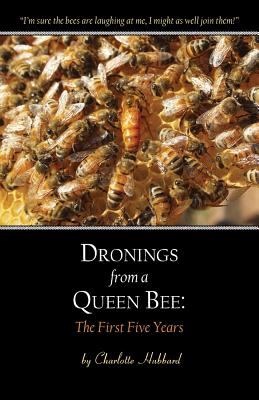 Seller image for Dronings from a Queen Bee: The First Five Years (Paperback or Softback) for sale by BargainBookStores