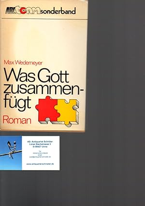 Was Gott zusammenfügt. Roman.