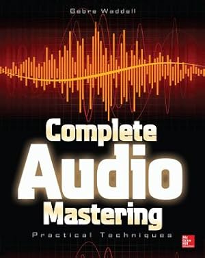 Seller image for Complete Audio Mastering: Practical Techniques (Paperback or Softback) for sale by BargainBookStores